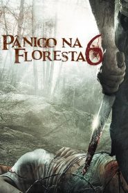 Pânico na Floresta 6: Último Resort